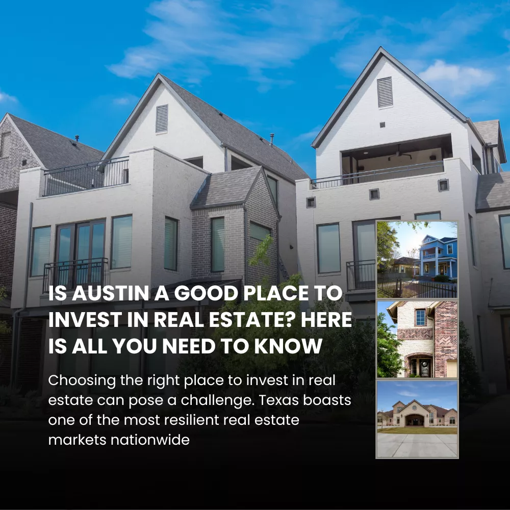 Is Austin A Good Place to Invest in Real Estate_ Here Is All You Need to Know