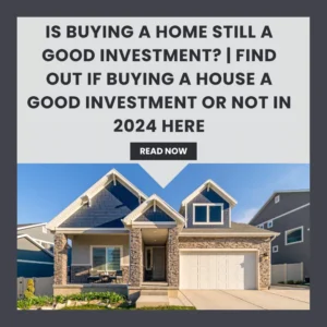 Is Buying a Home Still a Good Investment