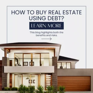 How To Buy Real Estate Using Debt?