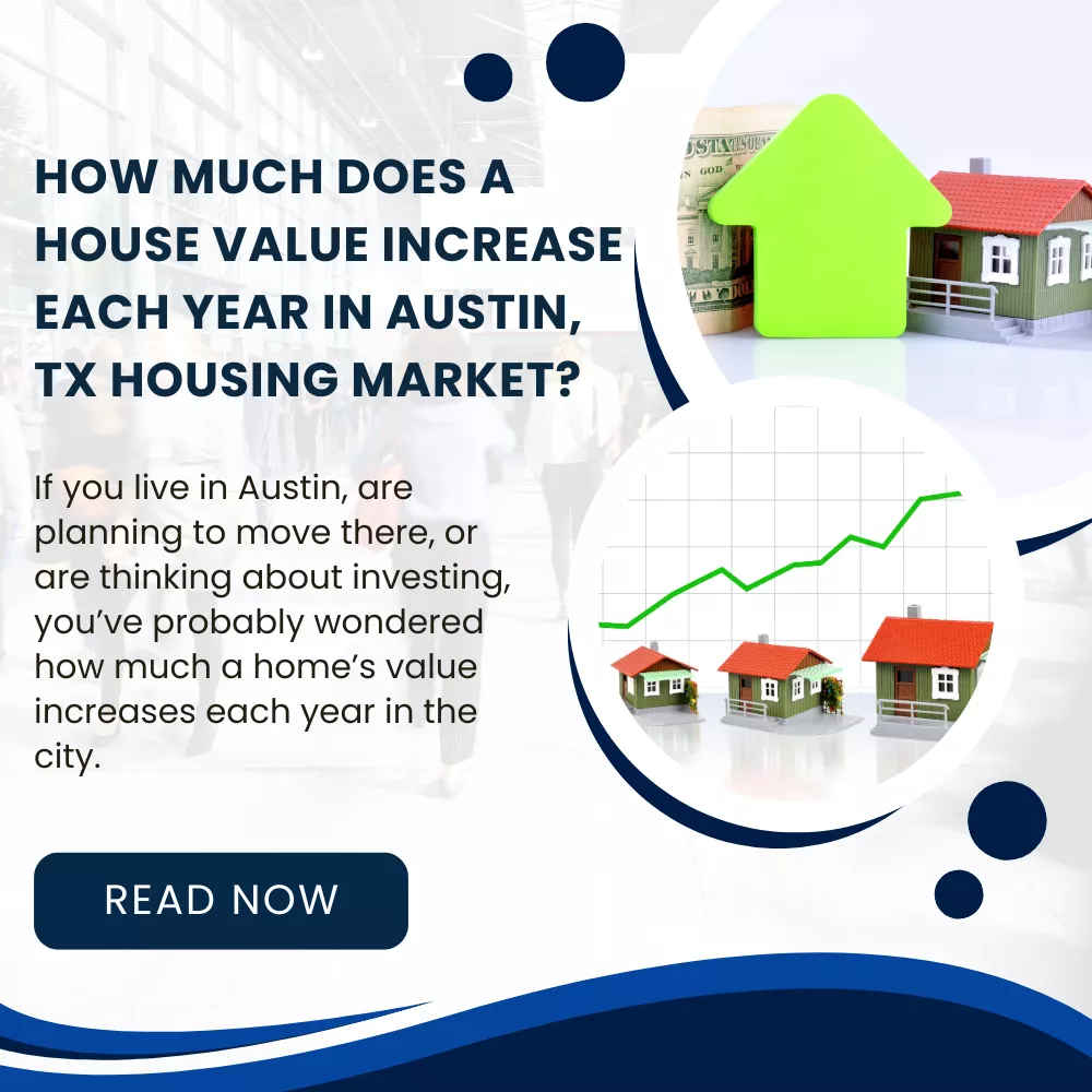 how much does a house value increase each year in austin