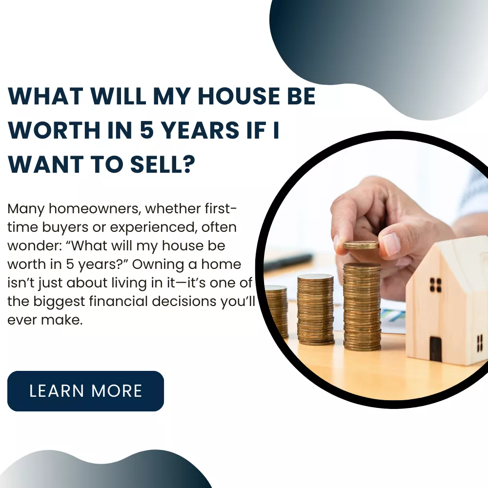 what will my house be worth in 5 years